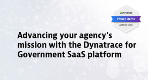 Power Demo: Advancing your agency’s mission with the Dynatrace for Government SaaS platform