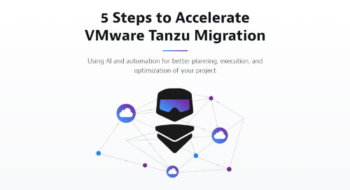 5 Steps to Accelerate VMware Tanzu Migration