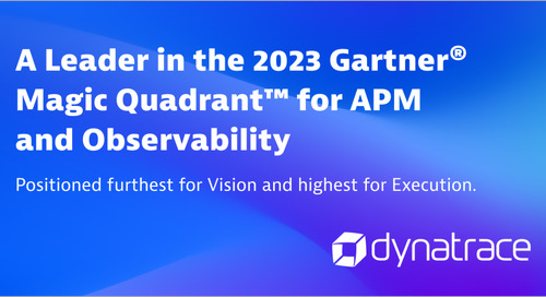 Dynatrace named a Leader in the 2023 Gartner® Magic Quadrant™ for APM and Observability