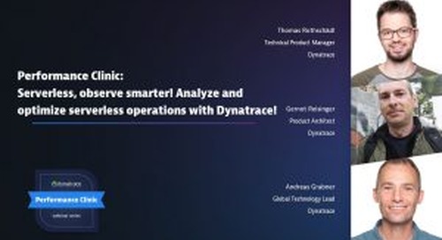 Performance Clinic: Serverless, observe smarter! Analyze and optimize serverless operations with Dynatrace!