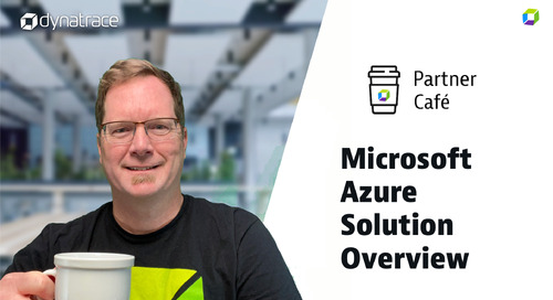 Dynatrace Partner Café - Microsoft Azure Overview